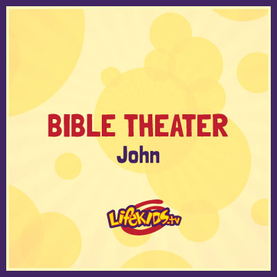 Bible Theater: John
