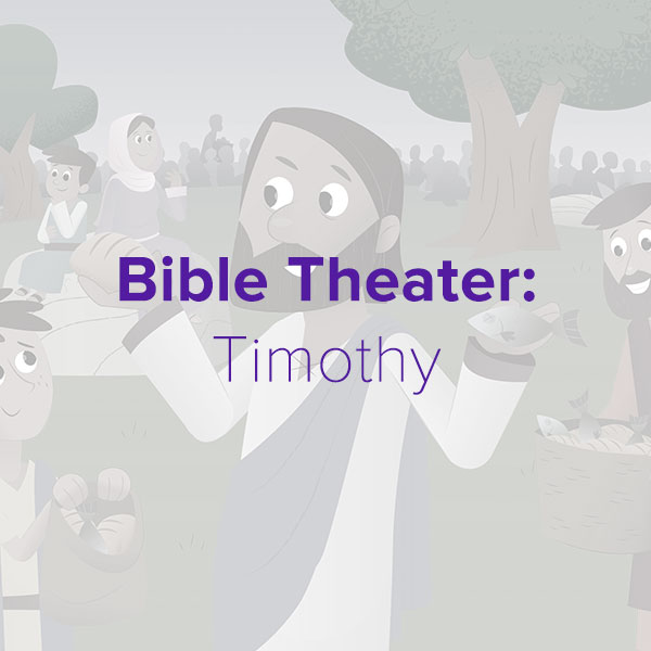 Bible Theater: Timothy