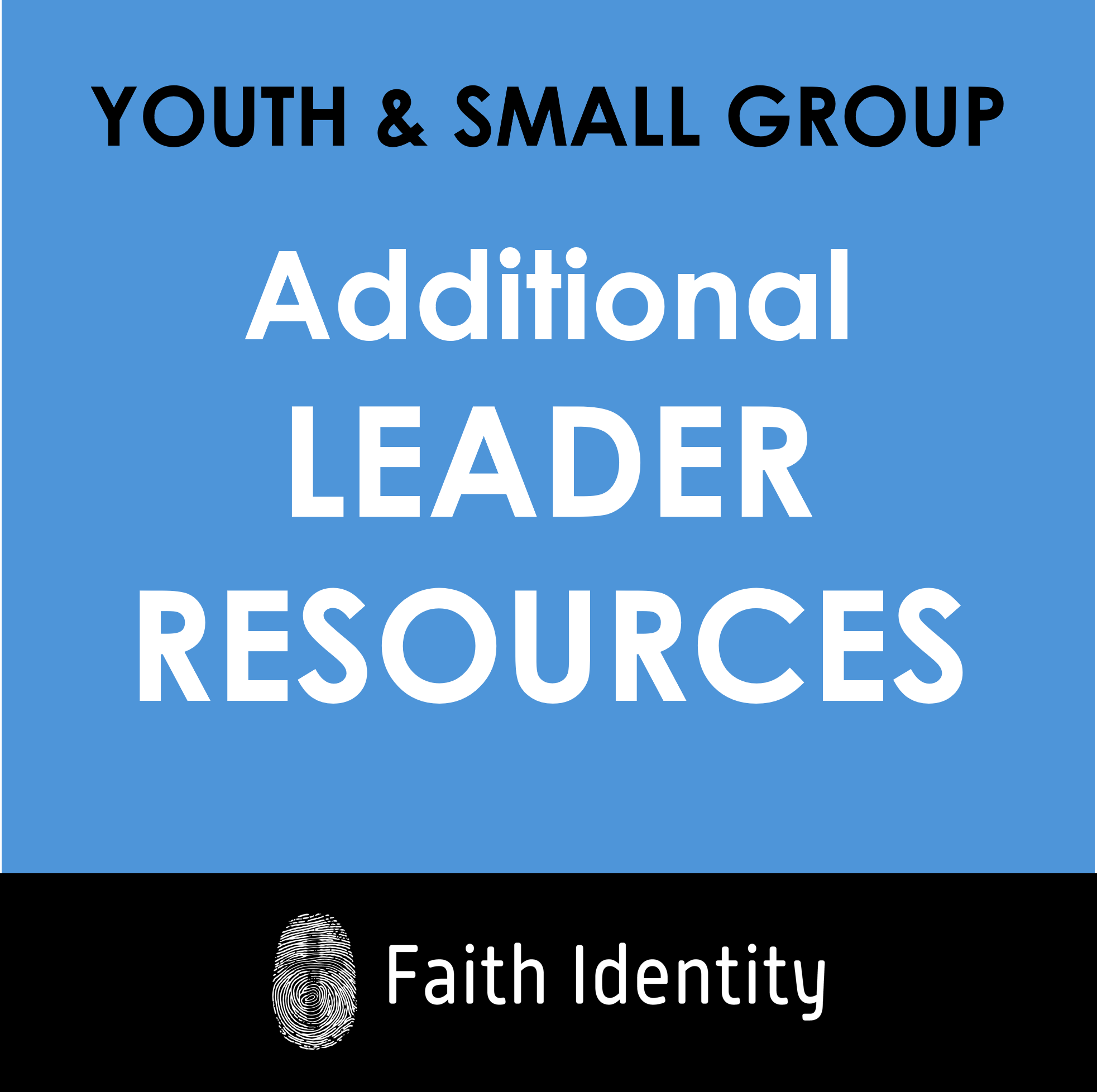 Faith Identity - Additional Leader Resources