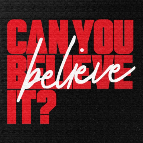 Can You Believe It?
