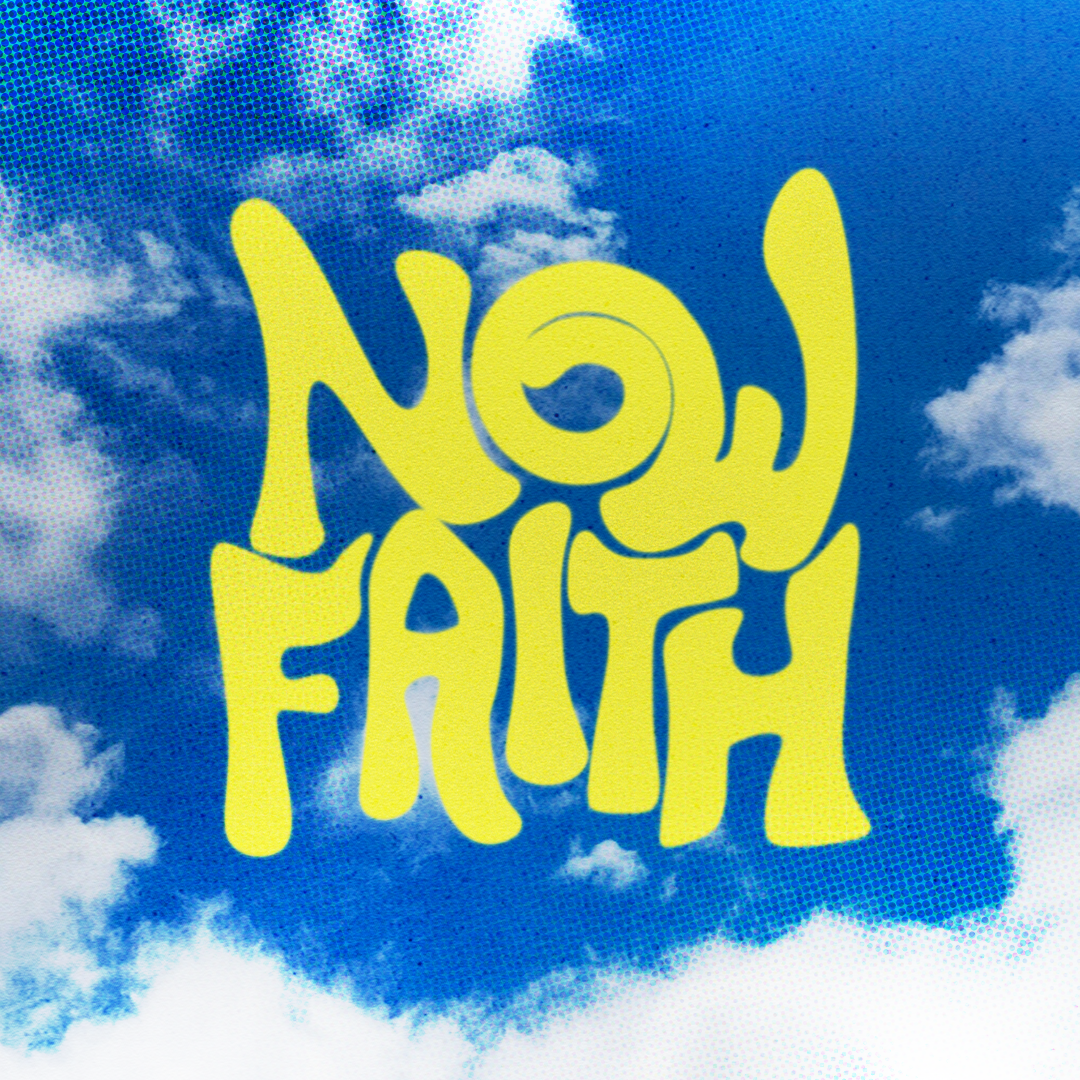 Now Faith