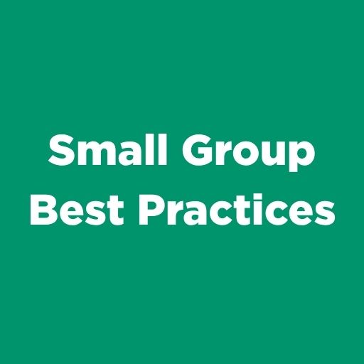 Small Group Best Practices