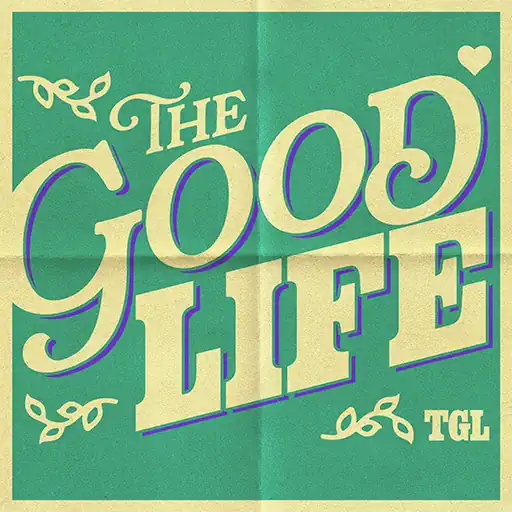 The Good Life