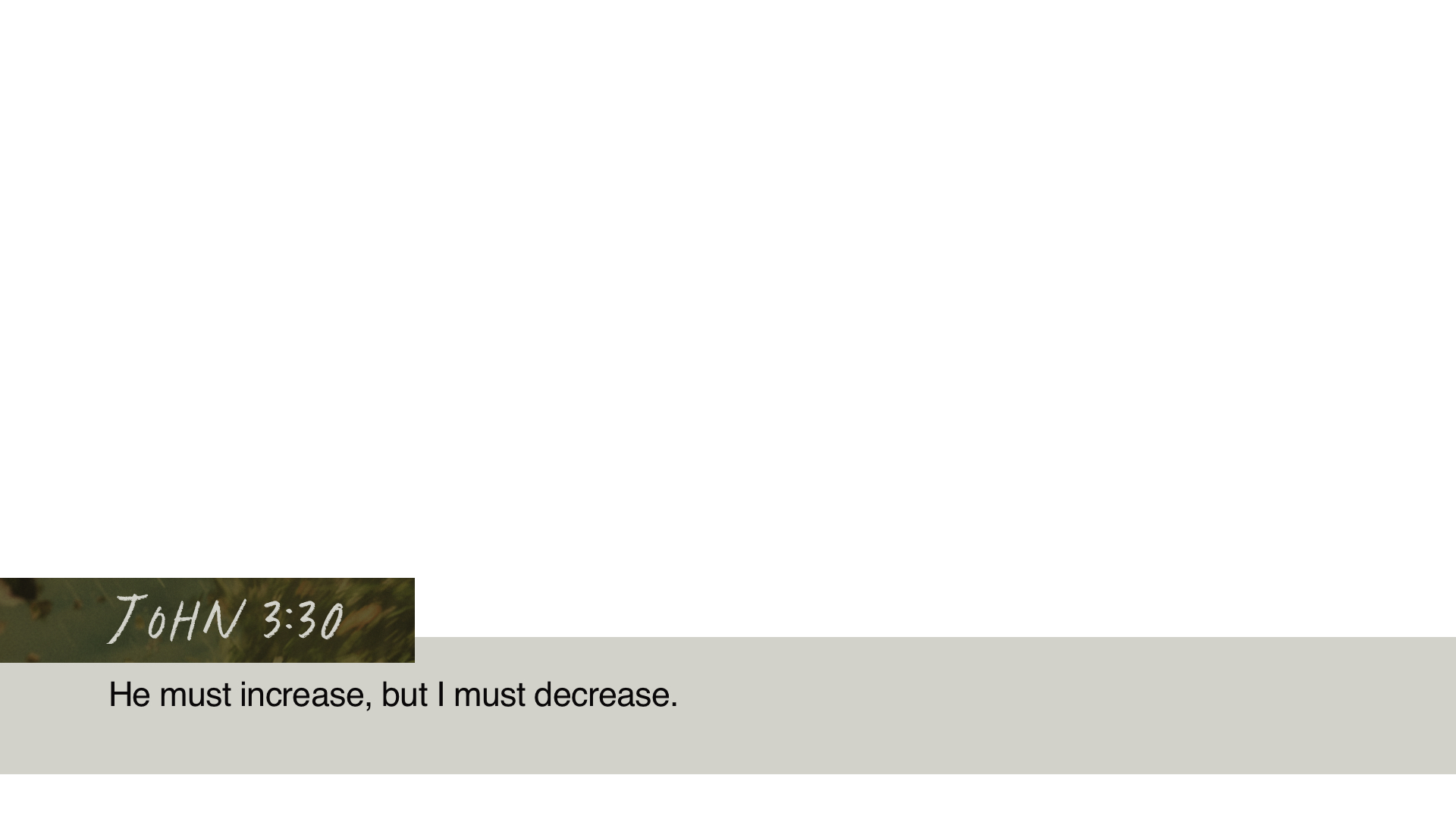SS Lower - John 3:30 KJV