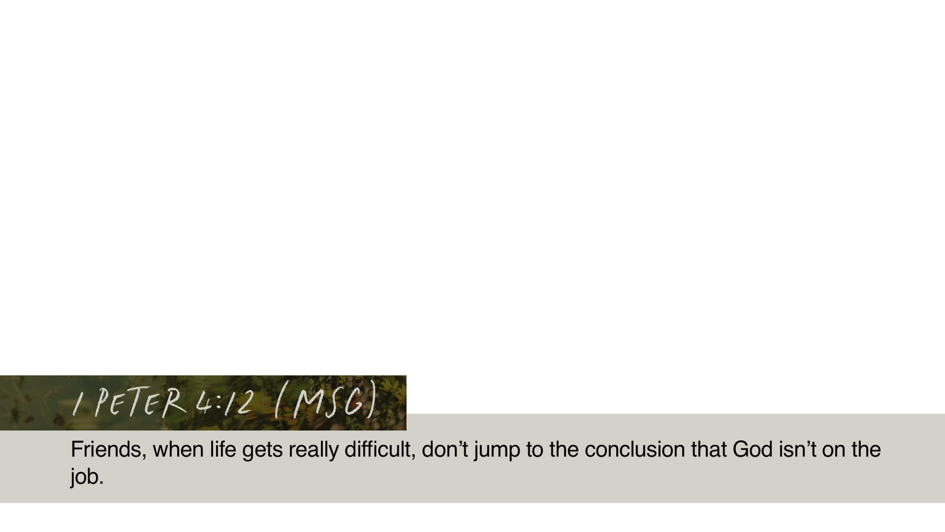 SS Lower - 1 Peter 4:12 MSG