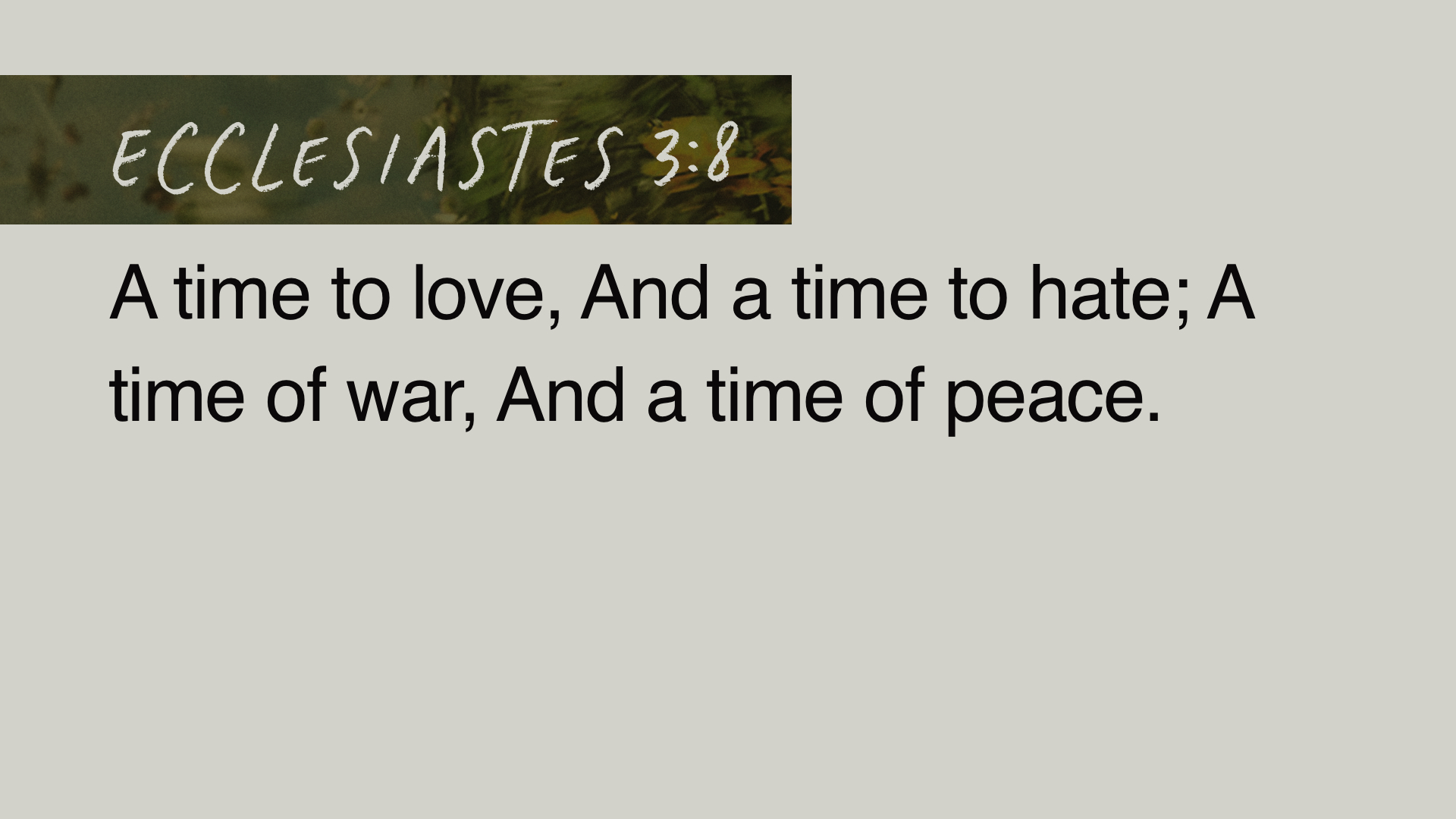 SS Full - Ecclesiastes 3:8