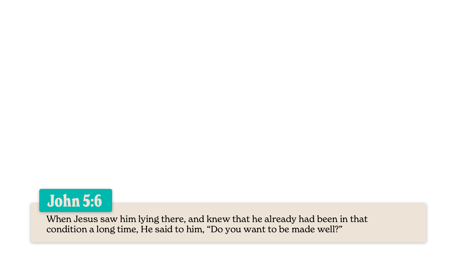 SS Lower - John 5:6