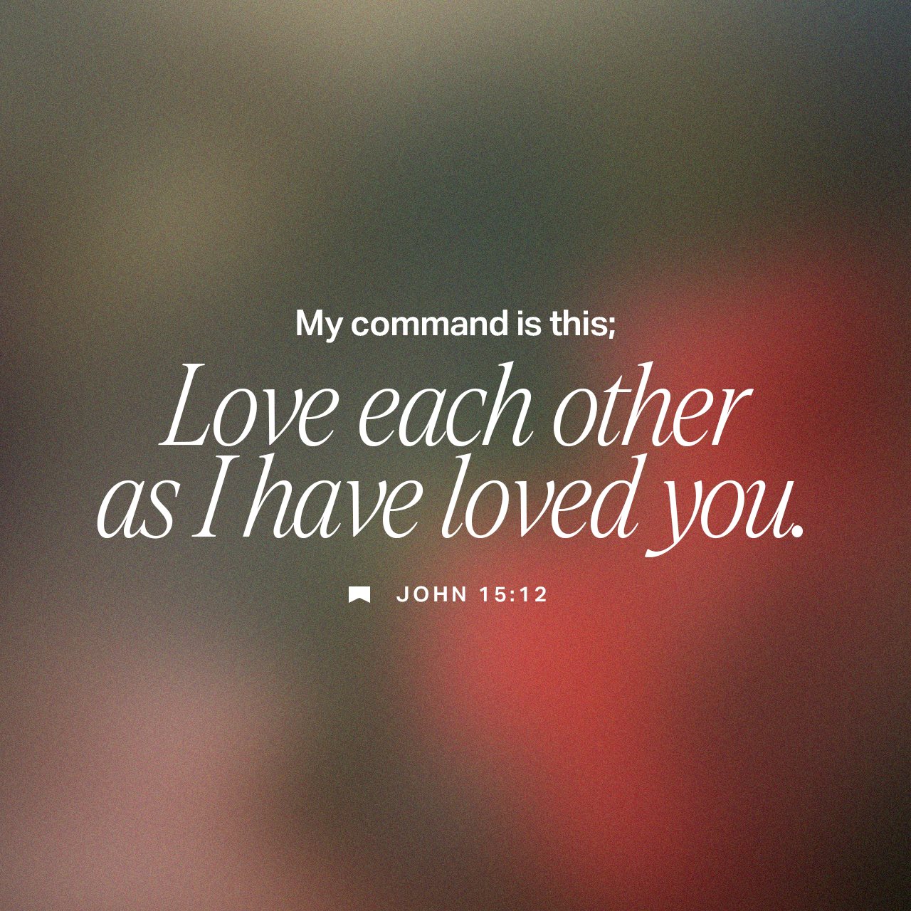 June 17 - John 15:12